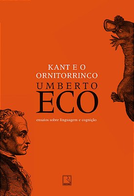 Kant E O Ornitorrinco Ensaios Sobre Linguagem E Cognição..-