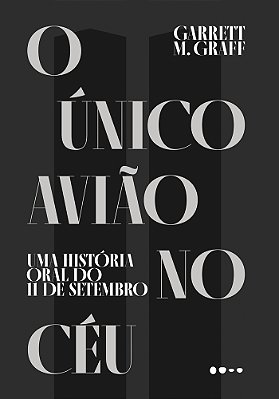 O Único Avião No Céu Uma História Oral Do 11 De Setembro..-
