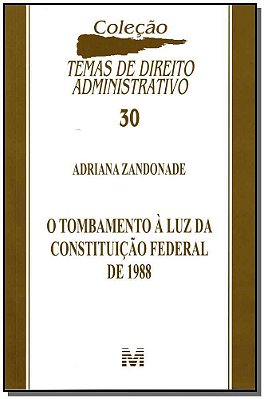 O Tombamento À Luz Da Constituição Federal De 1988 - 1 Ed./2012..-