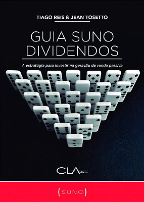 Guia Suno Dividendos A Estratégia Para Investir Na Geração De Renda Passiva