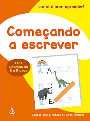 Começando A Escrever (Como É Bom Aprender!)..-