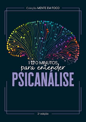 Coleção Mente Em Foco - 100 Minutos Para Entender A Psicanálise..-