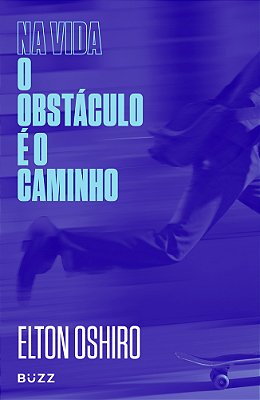 Na Vida O Obstáculo É O Caminho..-