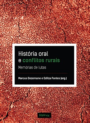História Oral E Conflitos Rurais Memórias De Lutas..-