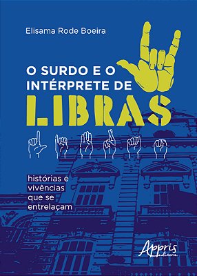 O Surdo E O Intérprete De Libras Histórias E Vivências Que Se Entrelaçam..-