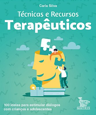 Técnicas E Recursos Terapêuticos 100 Ideias Para Estimular Diálogos Com Crianças E Adolescentes..-
