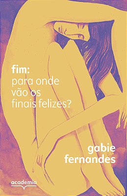 Fim: Para Onde Vão Os Finais Felizes?..-