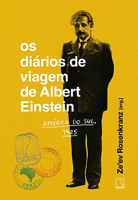 Os Diários De Viagem De Albert Einstein: América Do Sul, 1925..-