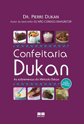 Confeitaria Dukan - As Sobremesas Do Metodo Dukan..-