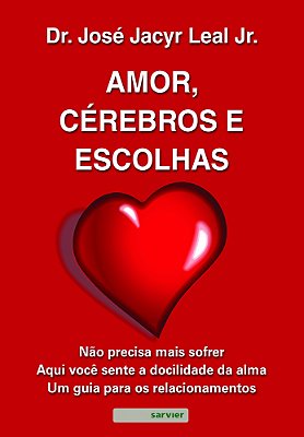 Amor, Cérebros E Escolhas..-