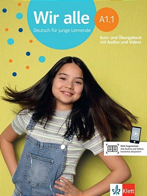Wir Alle A1.1 - Deutsch Fur Junge Lernende - Kurs- Und Ubungsbuch Mit Audios Und Videos..-