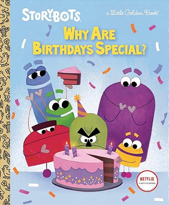Why Are Birthdays Special? - Little Golden Book - Storybots-..