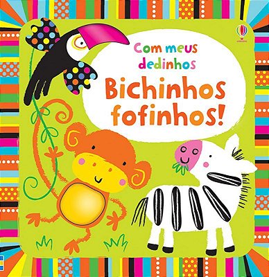 Bichinhos Fofinhos!: Com Meus Dedinhos