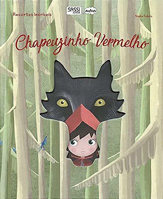 Chapeuzinho Vermelho: Recortes Incríveis