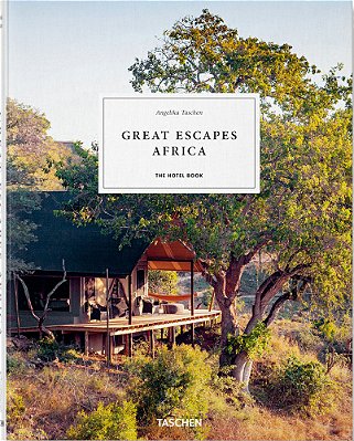 Great Escapes Africa The Hotel Book