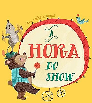A Hora Do Show: Puxe A Aba E Ouça!