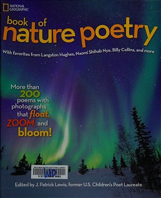 National Geographic Book Of Nature Poetry: More Than 200 Poems That Float, Zoom, And Bloom!-..