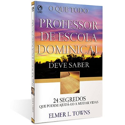 O Que Todo Professor De Escola Dominical Deve Saber