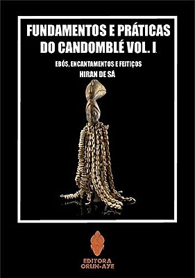 Fundamentos E Práticas Do Candomblé - Volume I
