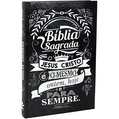 Bíblia Sagrada - Jesus É O Mesmo Ontem, Hoje E Para Sempre Nova Tradução Na Linguagem De Hoje (Ntlh)