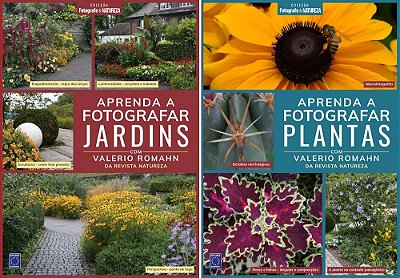Coleção Fotografe & Natureza: Aprenda A Fotografar Jardins E Plantas (2 Volumes)