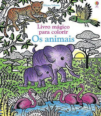 Os Animais: Livro Mágico Para Colorir