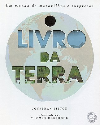 O Livro Da Terra: Um Mundo De Maravilhas E Surpresas-..