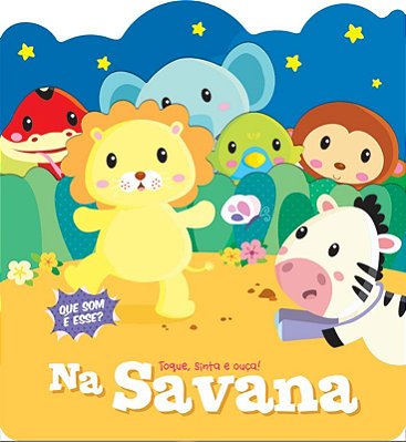 Na Savana: Toque, Sinta E Ouça!