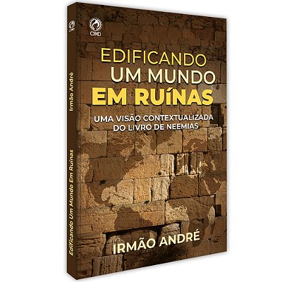 Edificando Um Mundo Em Ruinas