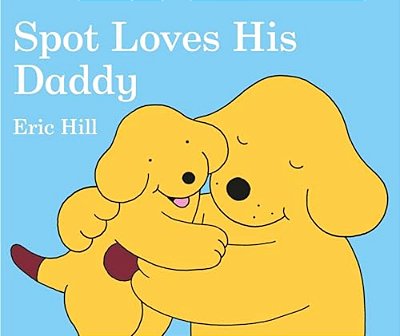 Spot Loves His Daddy-..