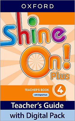 Shine On! Plus 4 - Teacher's Book With Digital Pack - Second Edition..-