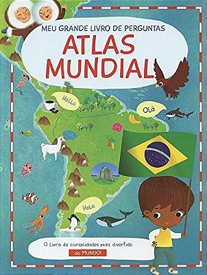 Atlas Mundial: Meu Grande Livro De Perguntas