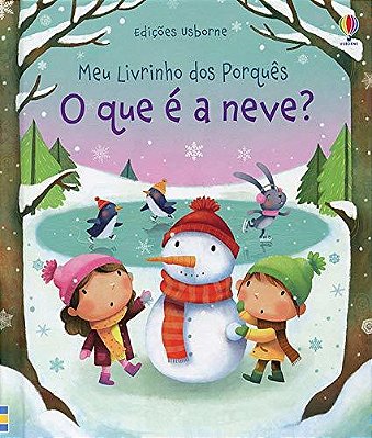 O Que É A Neve?: Meu Livrinho Dos Porquês