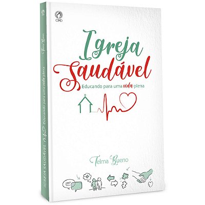 Igreja Saudável - Educando Para Uma Vida Plena