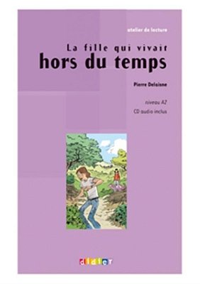 Fille Qui Vivait Hors Du Temps - Niveau A2 - CD Audio Inclus
