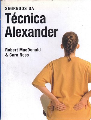 Segredos Da Técnica Alexander