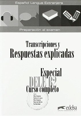 Especial Dele B2 Curso Completo - Transcripciones Y Respuestas Explicadas Sin CD