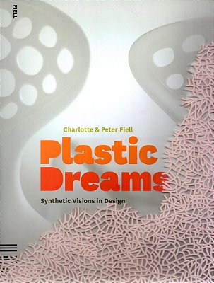 Plastic Dreams - Synthetic Vision In Design