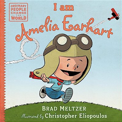 I Am Amelia Earhart - Ordinary People Change The World-..