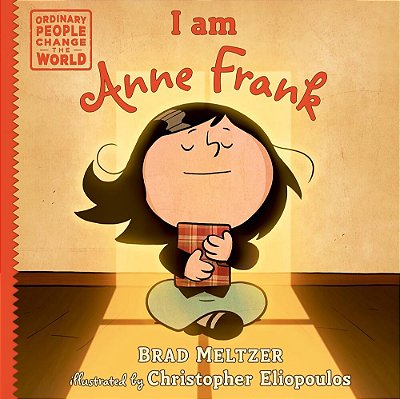 I Am Anne Frank - Ordinary People Change The World-..