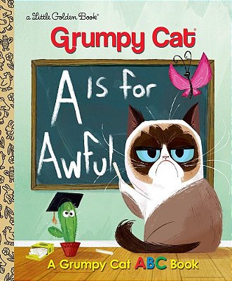 A Is For Awful: A Grumpy Cat Abc Book - Little Golden Book - Grumpy Cat-..