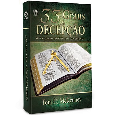 33 Graus De Decepção - A Maçonaria Exposta Em Sua Essência