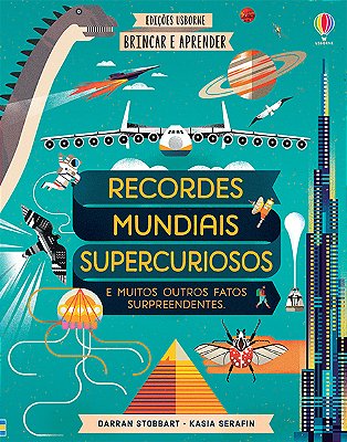 Recordes Mundiais Supercuriosos: Brincar E Aprender