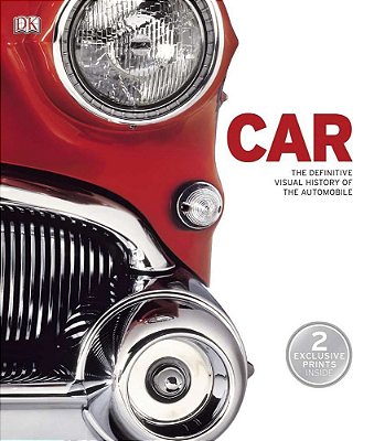 Car: The Definitive Visual History Of The Automobile