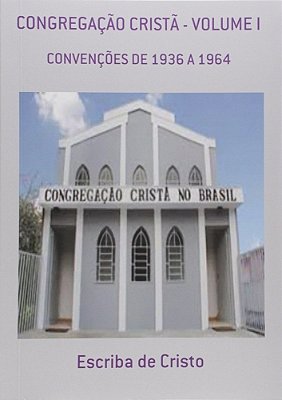 Congregação Cristã - Volume I