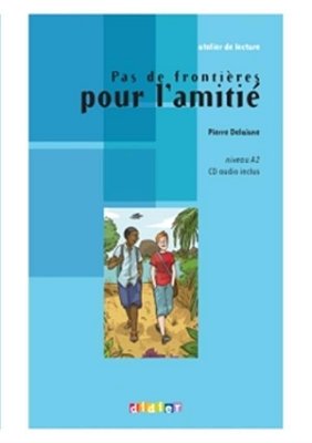 Pas De Frontieres Pour L'Amitie - Niveau A2 - CD Audio Inclus