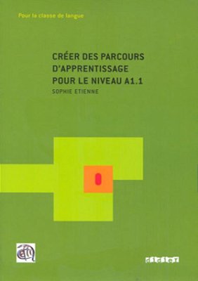 Creer Des Parcours D'Apprentissage - Niveau A1.1 - Livre