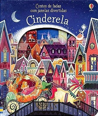 Cinderela: Contos De Fada Com Janelas Divertidas