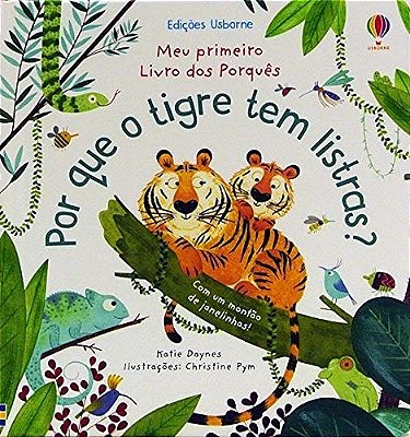 Por Que O Tigre Tem Listras?: Meu Primeiro Livro Dos Porquês