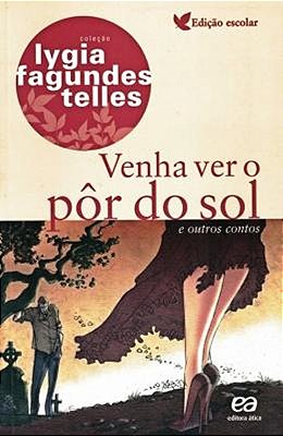 Venha Ver O Pôr Do Sol E Outros Contos